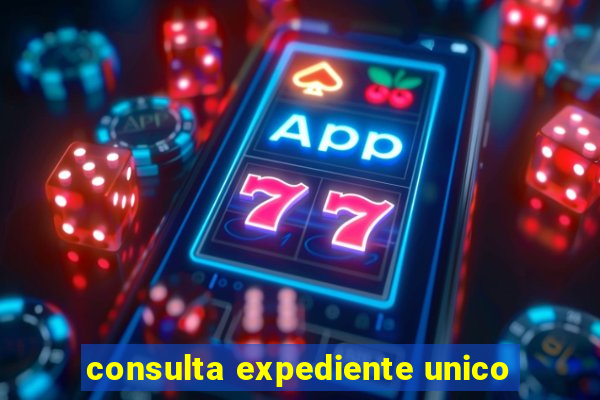 consulta expediente unico