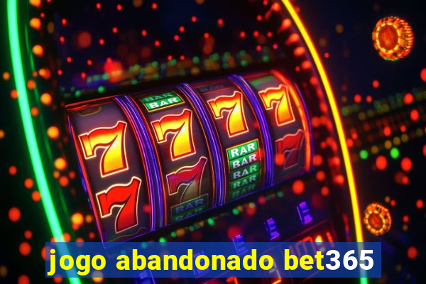 jogo abandonado bet365