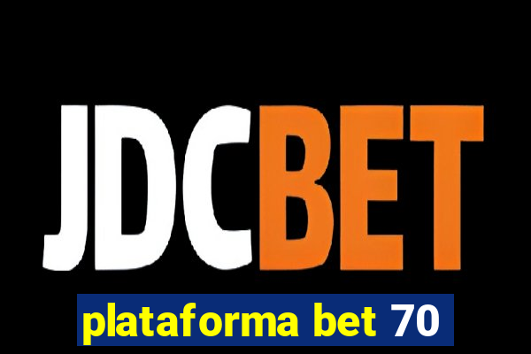 plataforma bet 70