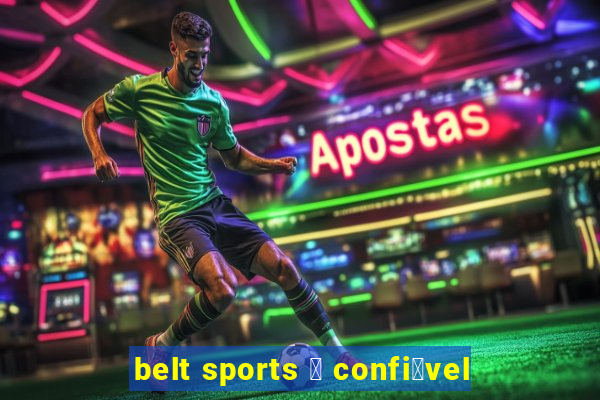 belt sports 茅 confi谩vel