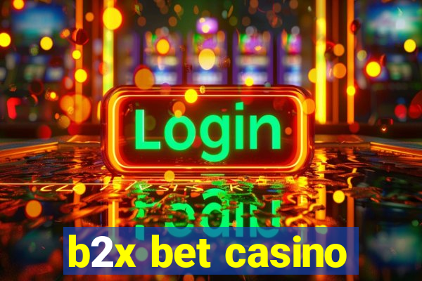 b2x bet casino