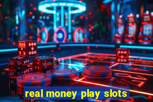 real money play slots