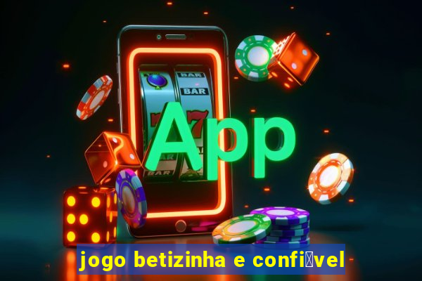 jogo betizinha e confi谩vel