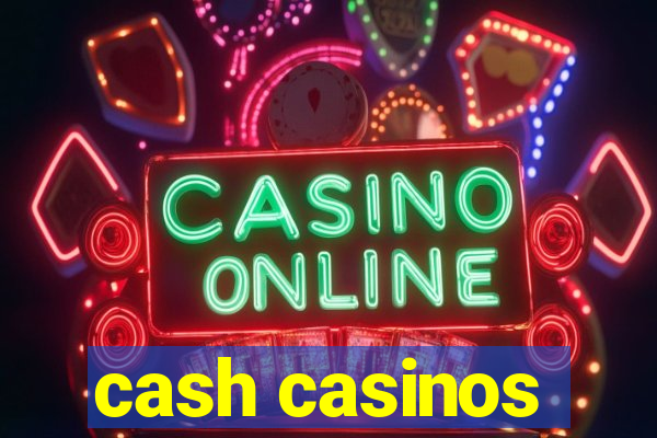 cash casinos