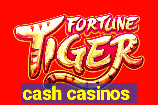 cash casinos