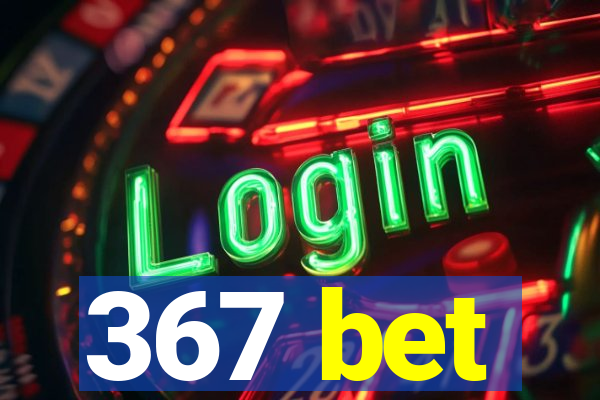 367 bet