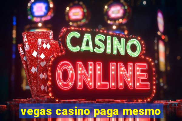 vegas casino paga mesmo