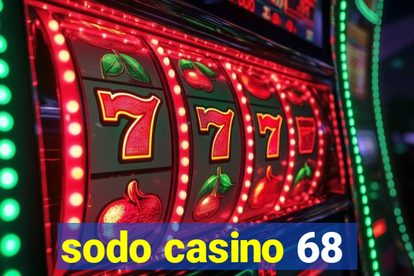 sodo casino 68