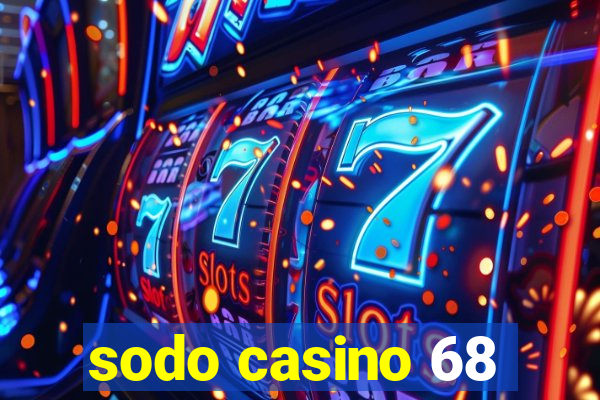 sodo casino 68