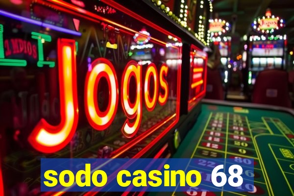 sodo casino 68