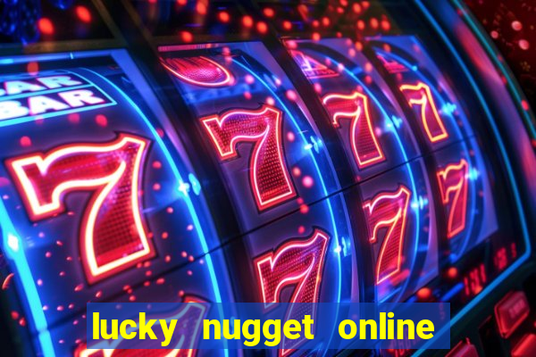 lucky nugget online casino login