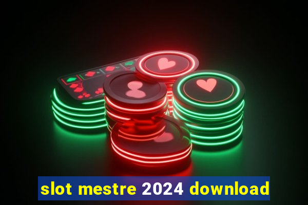 slot mestre 2024 download