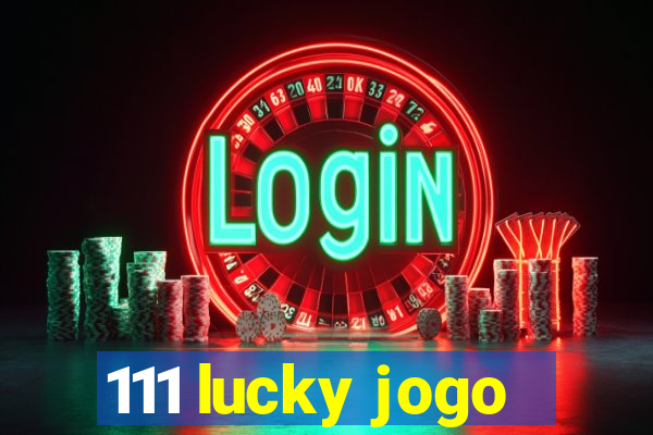 111 lucky jogo