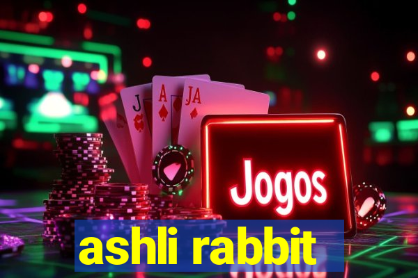 ashli rabbit