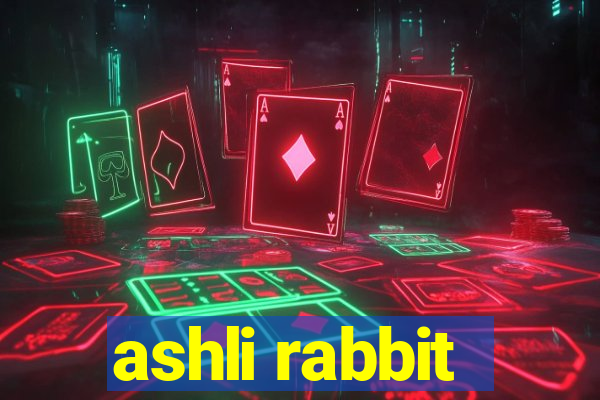 ashli rabbit