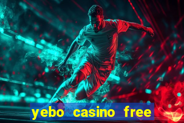 yebo casino free bonus codes