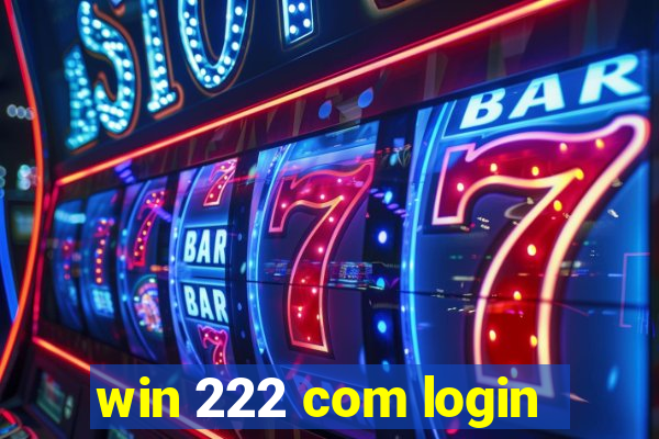 win 222 com login