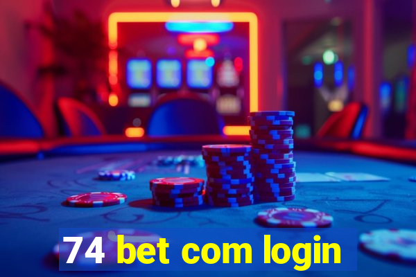 74 bet com login