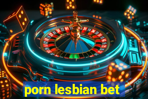 porn lesbian bet