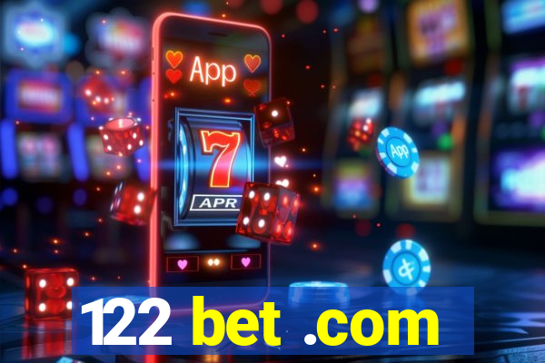 122 bet .com