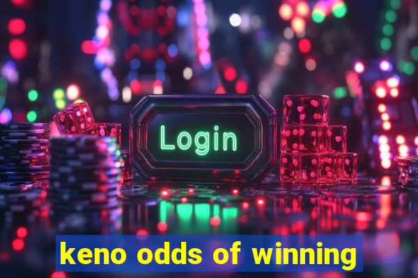 keno odds of winning