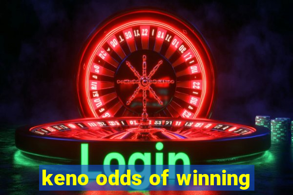 keno odds of winning