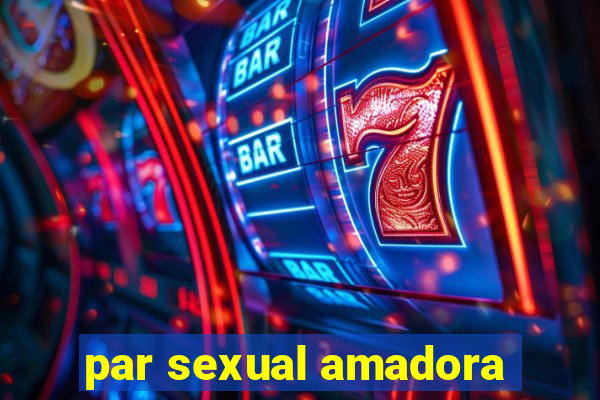 par sexual amadora