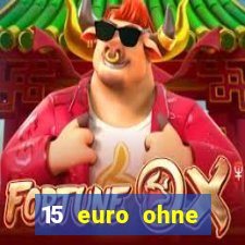 15 euro ohne einzahlung casino