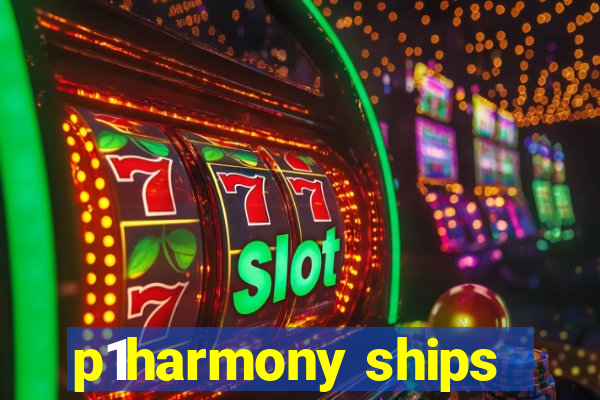 p1harmony ships