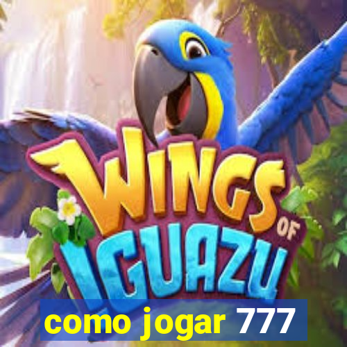 como jogar 777