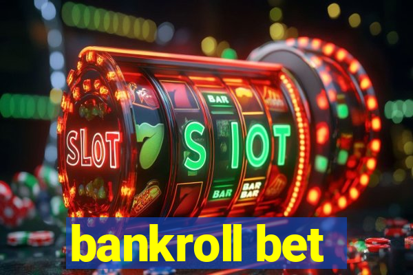 bankroll bet