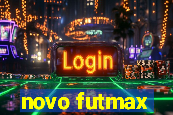 novo futmax