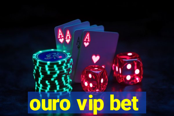 ouro vip bet