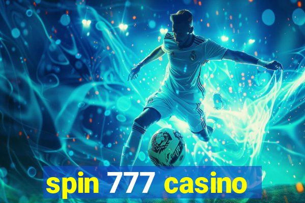 spin 777 casino