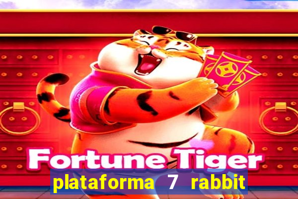 plataforma 7 rabbit paga mesmo