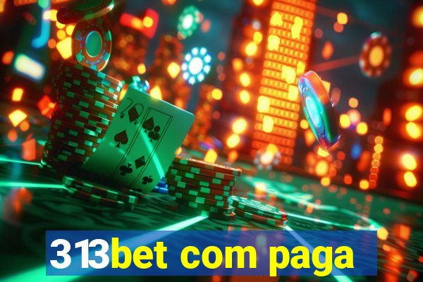 313bet com paga