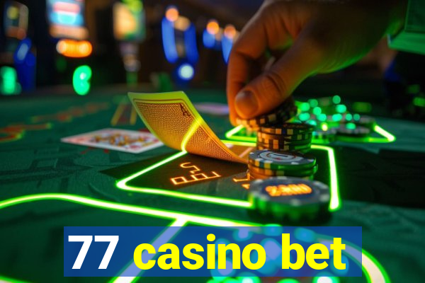 77 casino bet