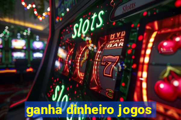 ganha dinheiro jogos