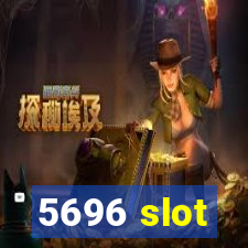 5696 slot