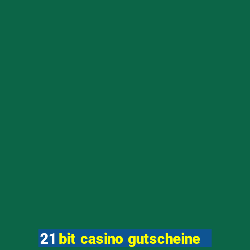 21 bit casino gutscheine