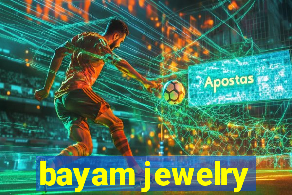 bayam jewelry