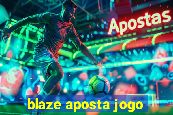 blaze aposta jogo