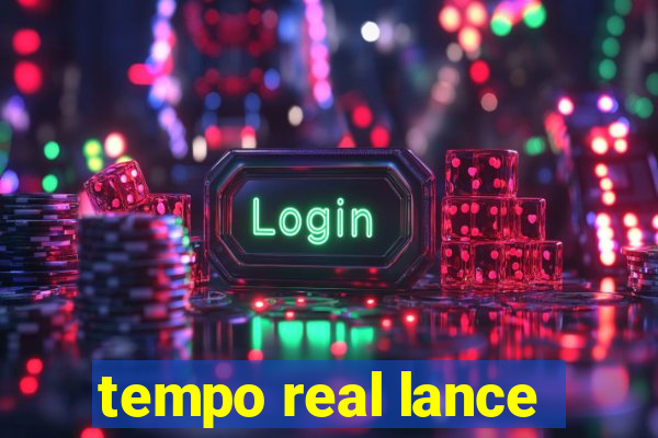 tempo real lance