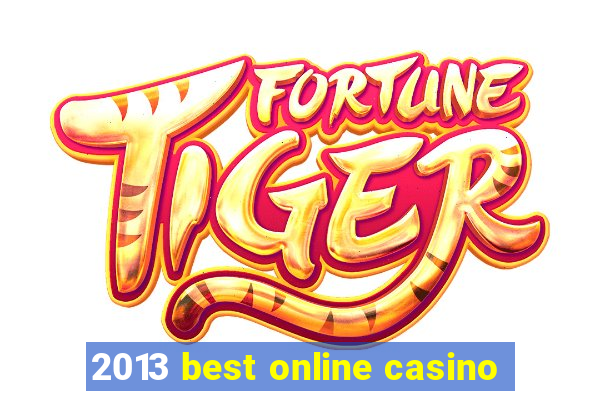 2013 best online casino