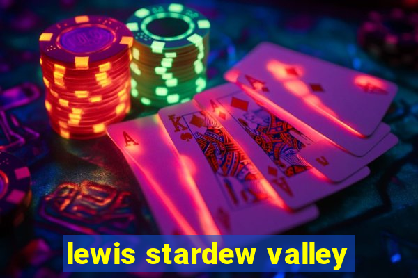 lewis stardew valley