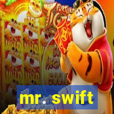 mr. swift