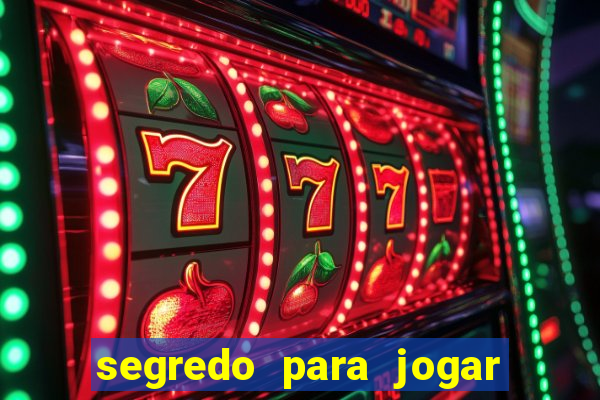 segredo para jogar fortune tiger