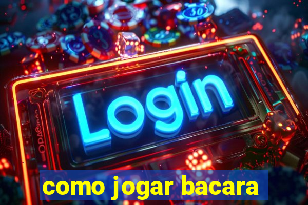 como jogar bacara