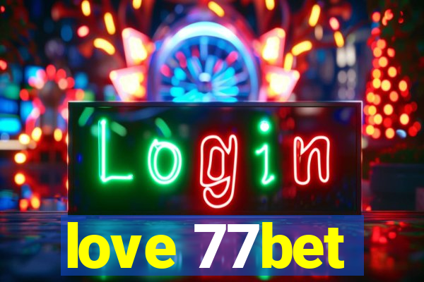 love 77bet