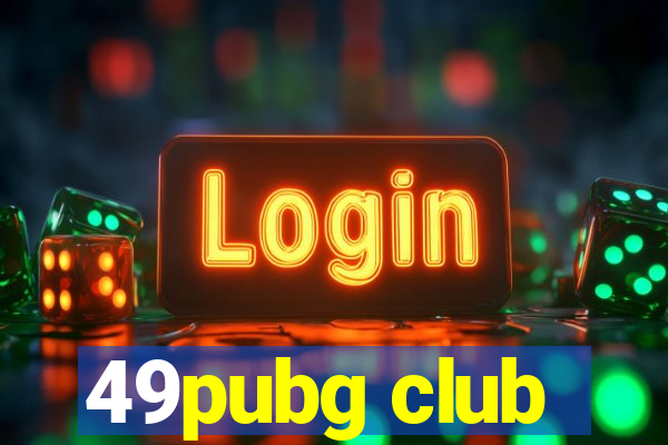 49pubg club